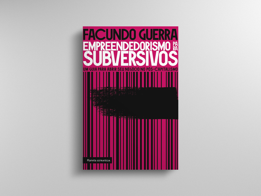 Empreendedorismo para Subversivos – Facundo Guerra
